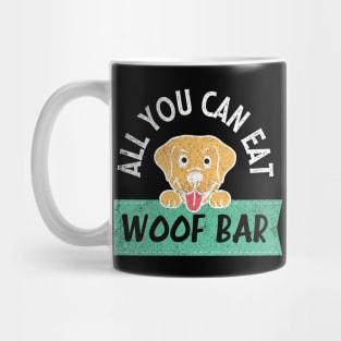 All you can eat woof bar hungry dog Mug